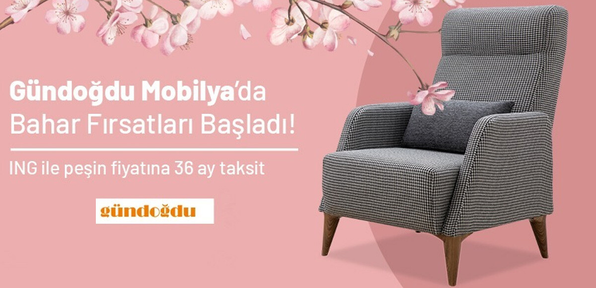 Gündoğdu Mobilya markasında bahar fırsatları başladı!