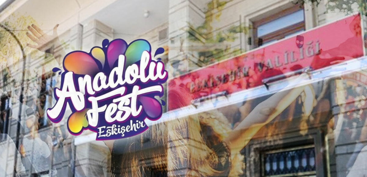 Anadolu Fest iptal edildi: Eskişehir Valiliği’nde 15 günlük yasak kararı