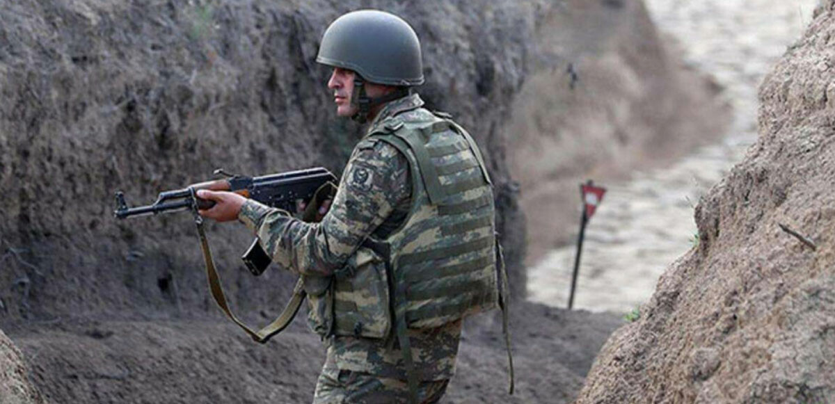 Ermeni silahlı grupları ateş açtı: 1 Azerbaycan askeri şehit oldu