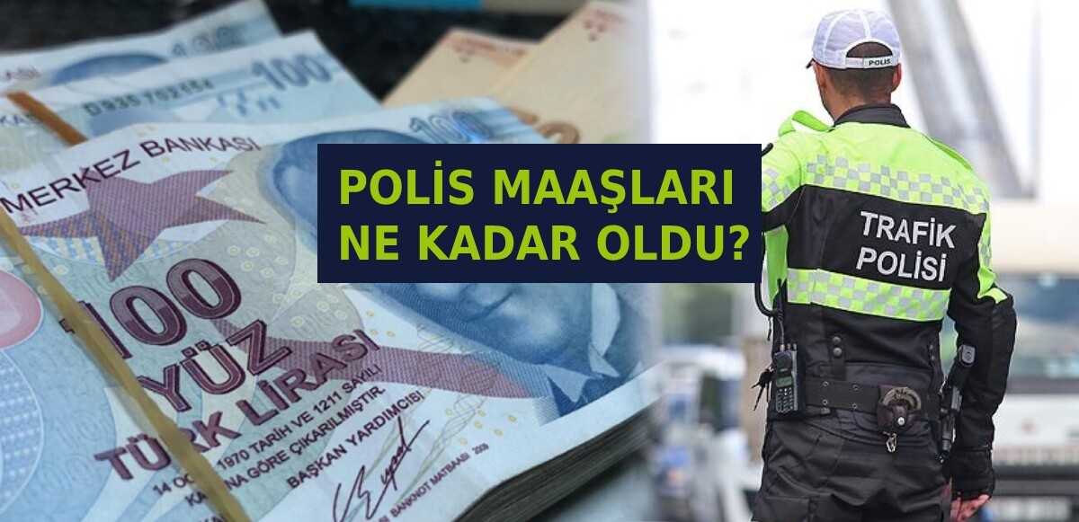 Polis Maaşları 2023: Yeni polis, sivil, trafik, yunus polisi ve komiser maaşları ne kadar oldu?