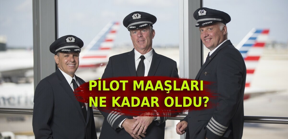 THY, Pegasus, Emirates ve Qatar Airways pilot maaşı ne kadar oldu? 