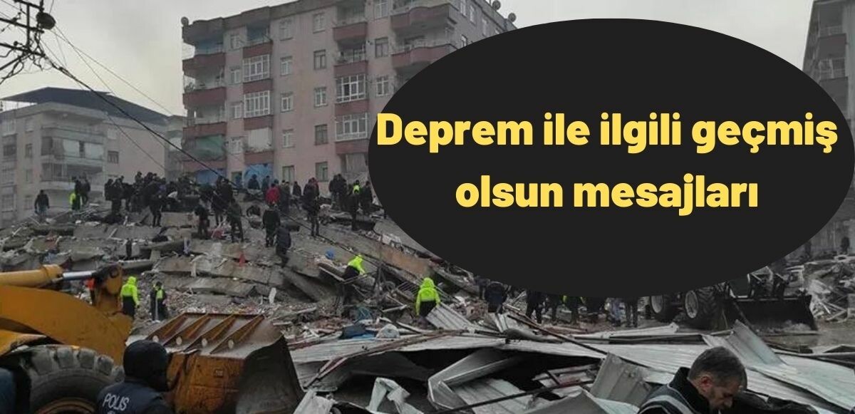 Deprem geçmiş olsun mesajları! Deprem ile ilgili mesajlar!