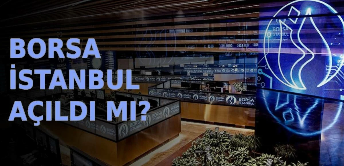 Borsa açıldımı? Borsa İstanbul BIST 100 açıldı mı? (15 Şubat 2023 Çarşamba)