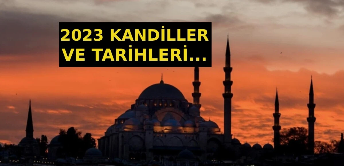 KANDİL GÜNLERİ TARİHLERİ 2023 | Hicri Takvim, Miladi Takvim Regaib, Miraç, Berat, Mevlid Kandili ve Üç Aylar Ne Zaman?