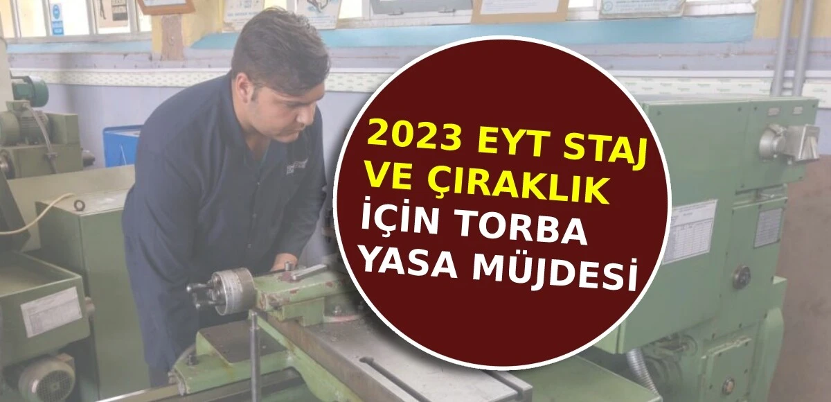 EYT staj ve çıraklık mağduriyeti için seçim dopingi... Torba yasa için işlemler hızlandı, TBMM
