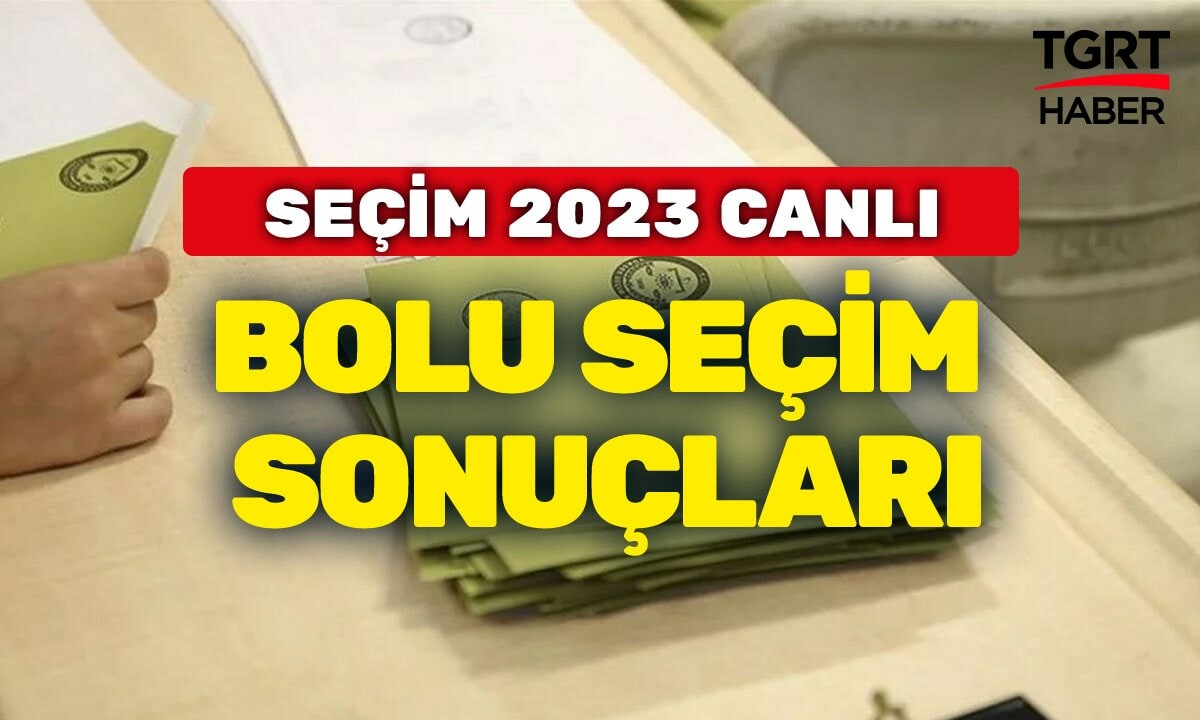 BOLU SEÇİM SONUÇLARI 2023 Cumhurbaşkanı ve Milletvekili Bolu oy oranları ne? Son dakika 14 Mayıs Bolu seçim sonuçları TGRT Haber&#039;de