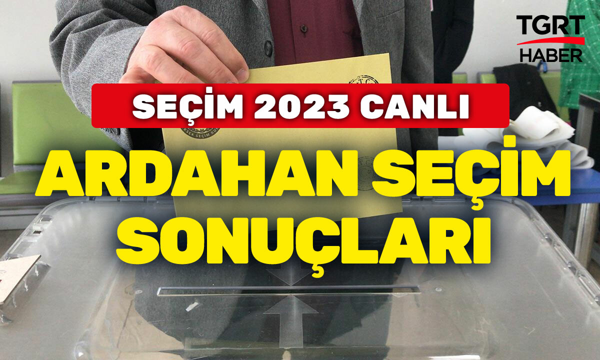 ARDAHAN SEÇİM SONUÇLARI 2023 Son dakika Ardahan Cumhur ittifakı oy oranı Millet ittifakı oy oranı! Hangi parti önde?