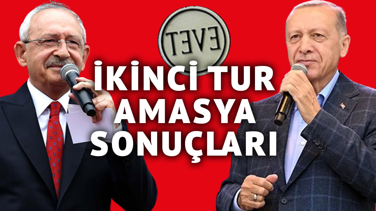 AMASYA SEÇİM SONUÇLARI 2. TUR OY ORANLARI: Erdoğan yüzde kaç aldı? (28 Mayıs 2023)