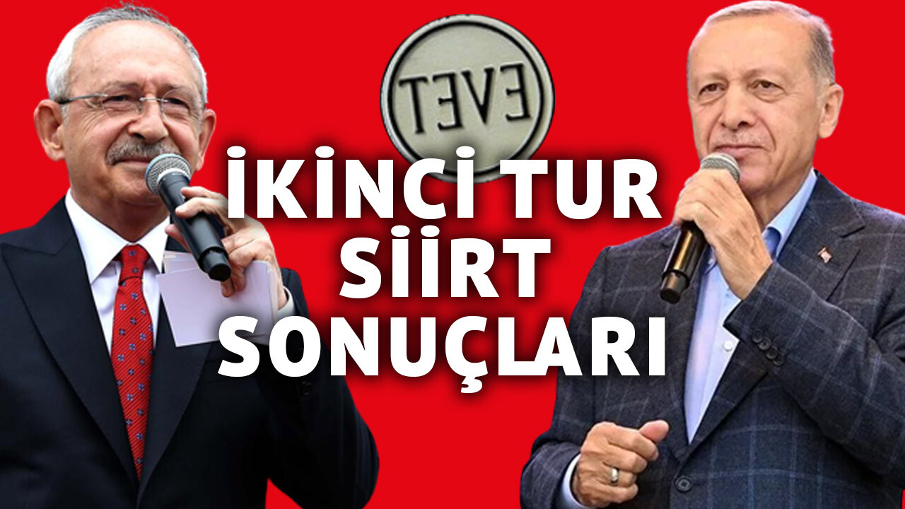 Siirt 28 Mayıs Cumhurbaşkanı seçim sonuçları! Siirt 2.tur oy oranları: Kılıçdaroğlu mu Erdoğan mı önde?