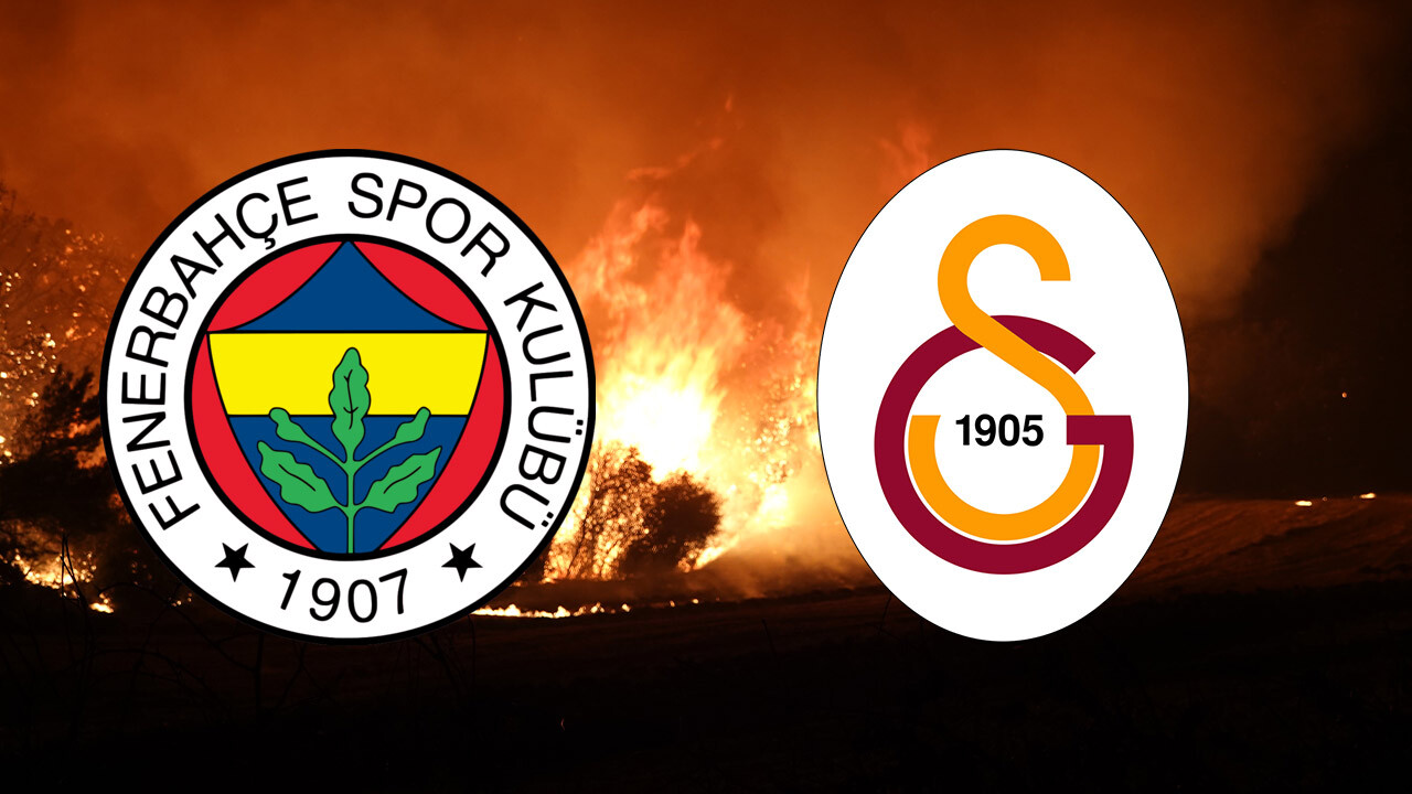 Fenerbahçe ve Galatasaray&#039;dan &#039;yangın&#039; mesajı! 