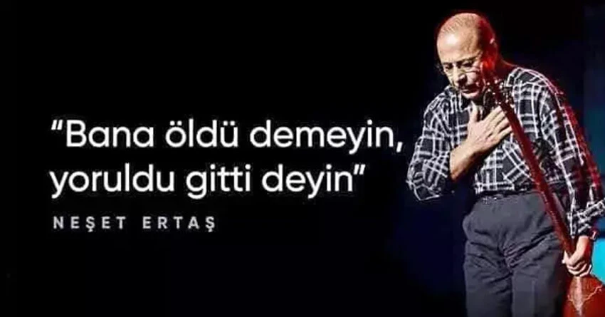 'Yalan Dünya'nın garip ustası Neşet Ertaş'ın 11'inci ölüm yıl dönümü