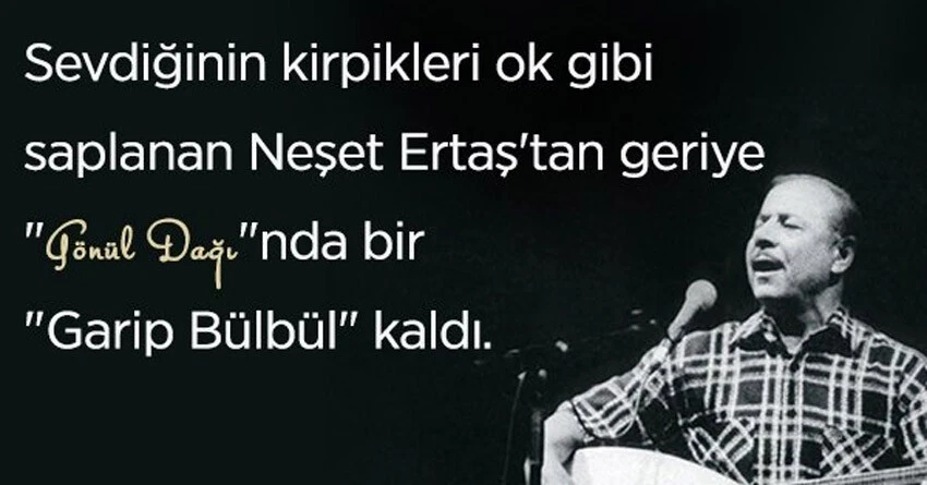 'Yalan Dünya'nın garip ustası Neşet Ertaş'ın 11'inci ölüm yıl dönümü
