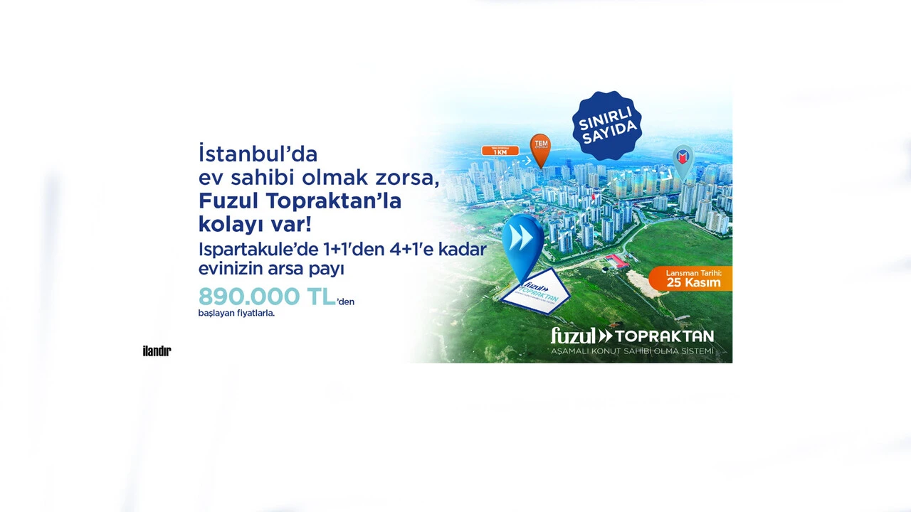 İstanbul'da ev sahibi olmak zorsa, Fuzul Topraktan'la kolayı var