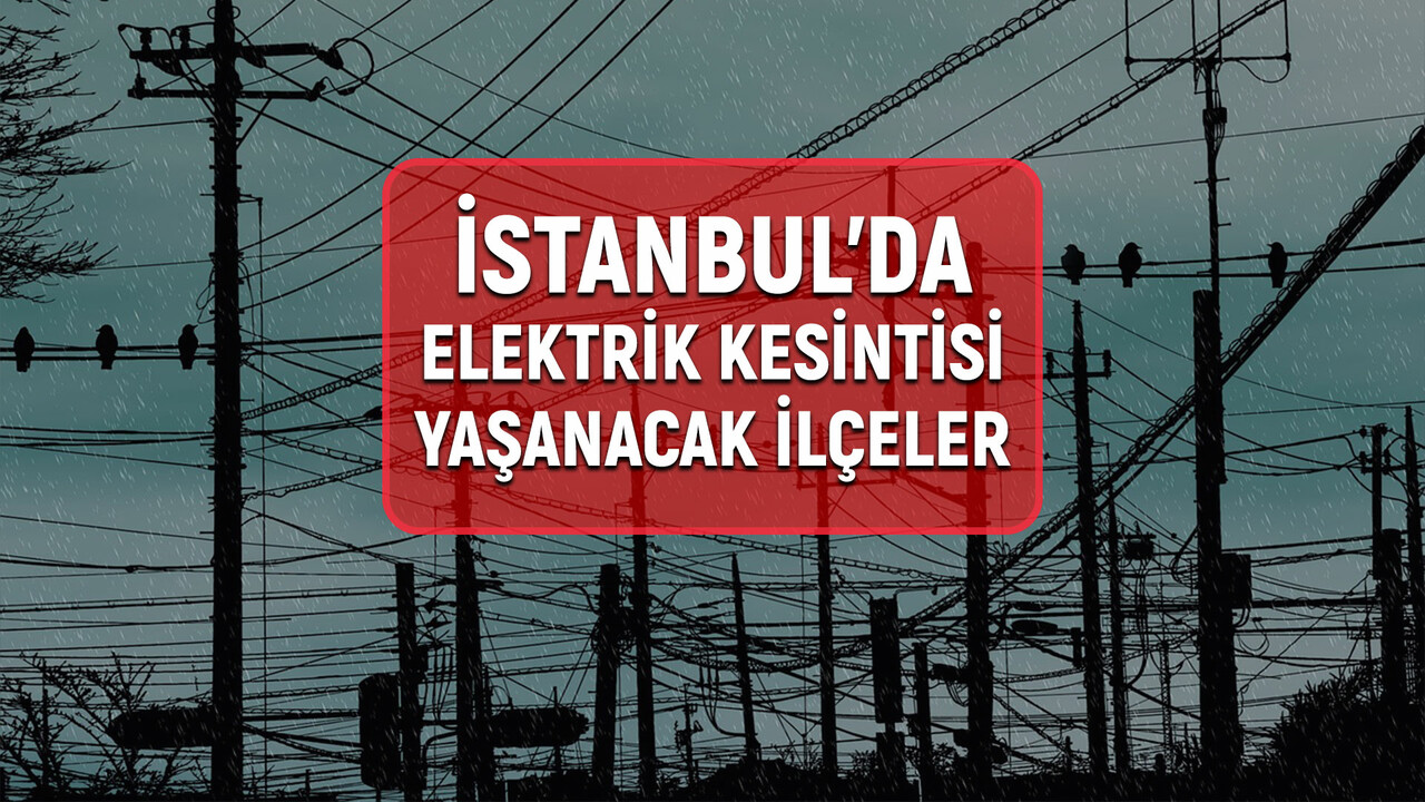 24-25 Ocak İstanbul elektrik kesintisi! BEDAŞ-AYEDAŞ İstanbul elektrik kesintisi sorgulama! Esenyurt, Küçükçekmece, Pendik, Bağcılar, Ümraniye elektrikler ne zaman gelecek?
