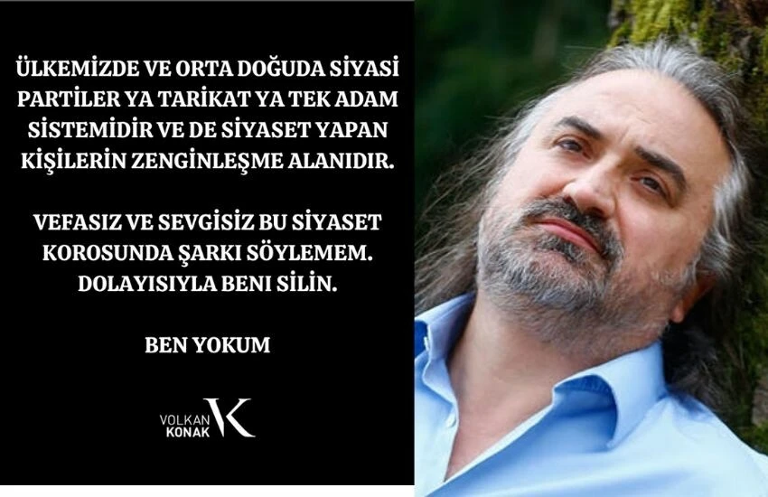 'Bu siyaset korosunda şarkı söylemem' diyen Volkan Konak, yanlış anlaşılmanın önüne geçti