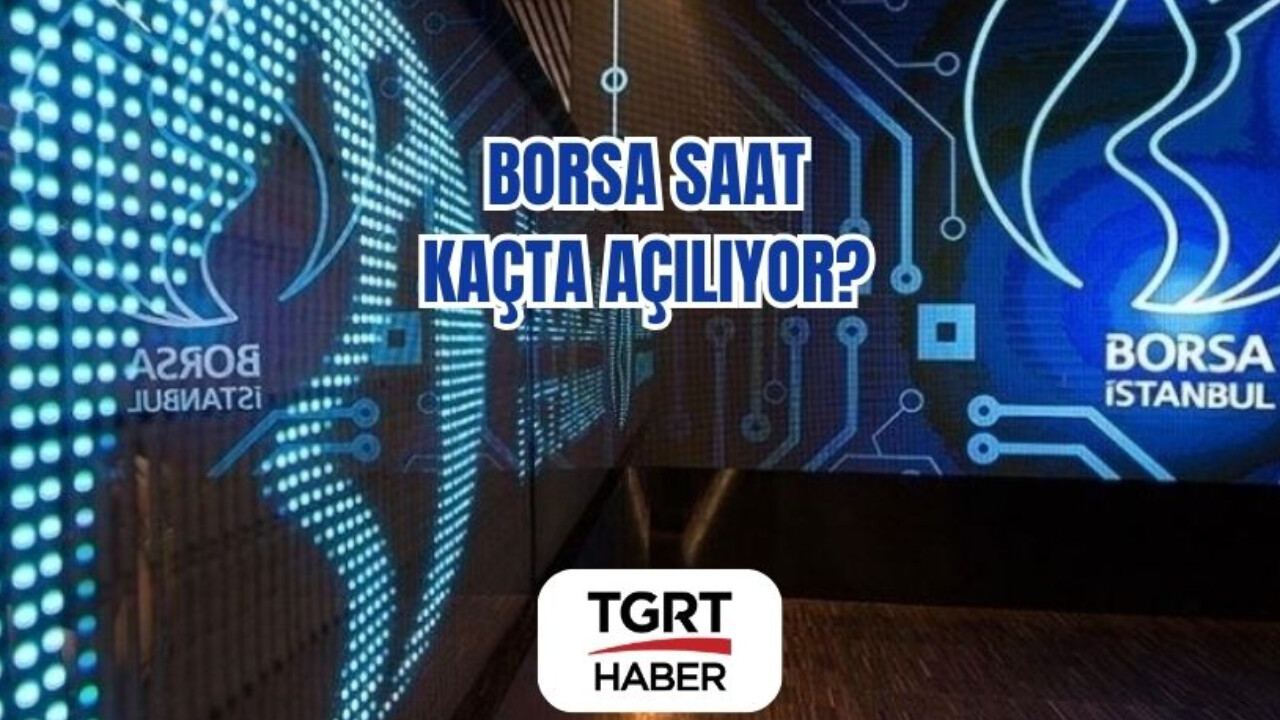 Borsa İstanbul kaçta açılıyor? 12 Şubat BİST açılış - kapanış saatleri!