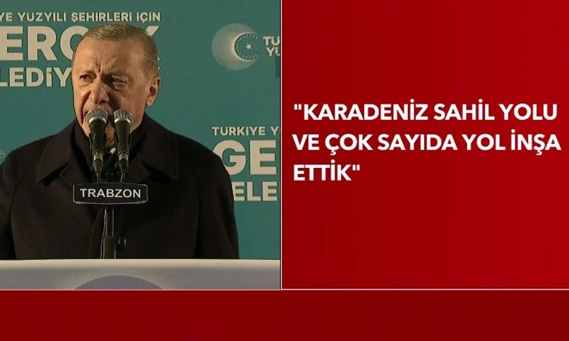 Son Dakika! Cumhurbaşkanı Erdoğan Trabzon'da: Siyaset mevzi kapma yarışı değildir