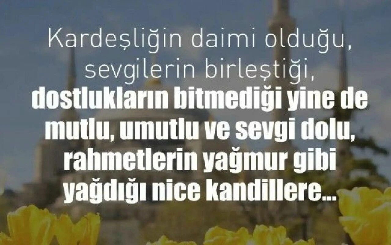 KANDİL MESAJLARI 2024! Berat Kandili anlamlı, dualı, farklı kandil sözleri! Whatsapp, Facebook duygusal kandil mesajları!