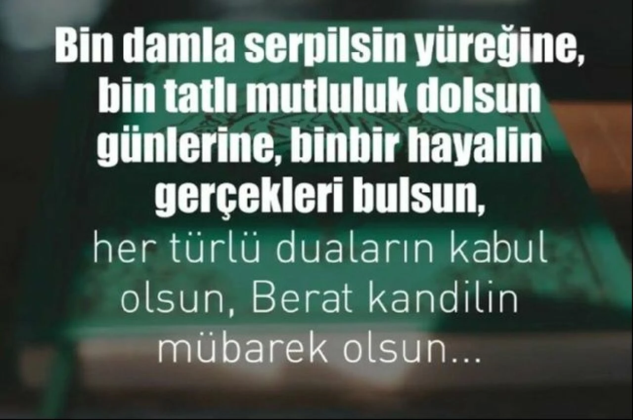 BERAT KANDİLİ GÜZEL SÖZLER! Duygusal ve en güzel kandil mesajları! Berat Kandili ile ilgili fotoğraflar!