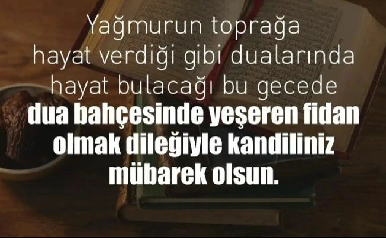BERAT KANDİLİ GÜZEL SÖZLER! Duygusal ve en güzel kandil mesajları! Berat Kandili ile ilgili fotoğraflar!
