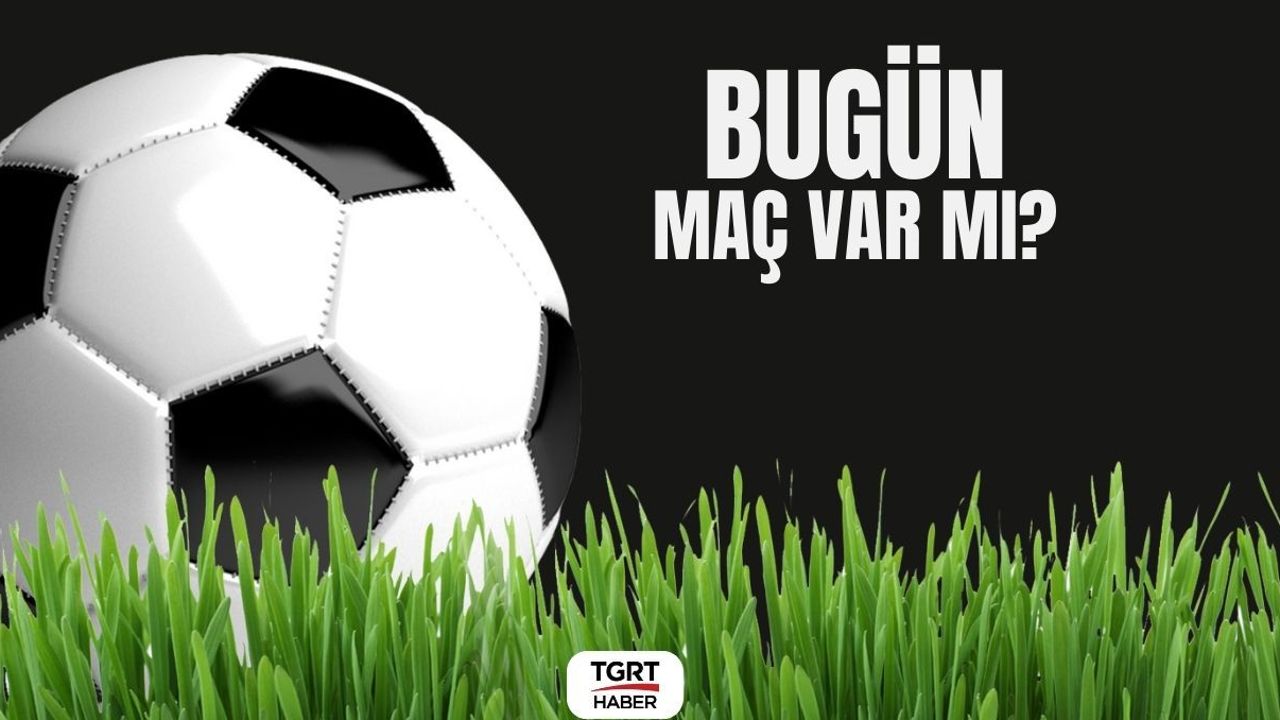 Bugün maç var mı? 27 Şubat bu akşam hangi maçlar var? Süper Lig&#039;de günün maçları!