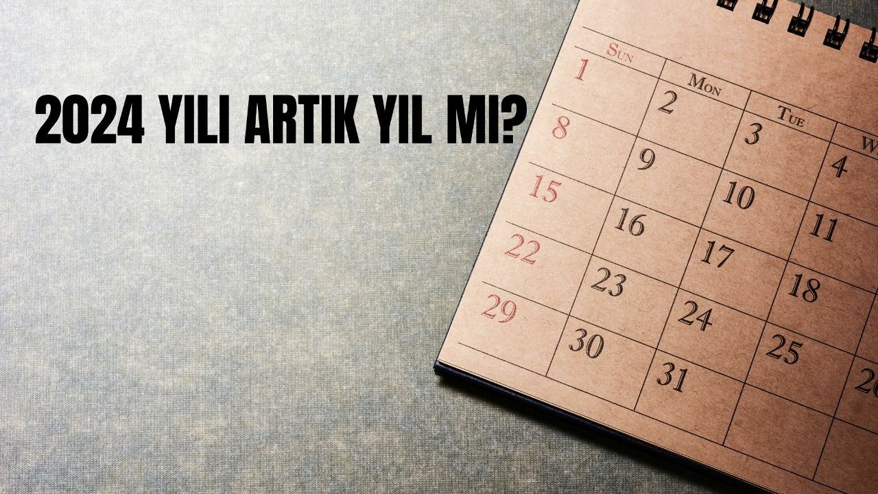 2024 artık yıl mı, 366 gün mü? Artık gün ne demek?