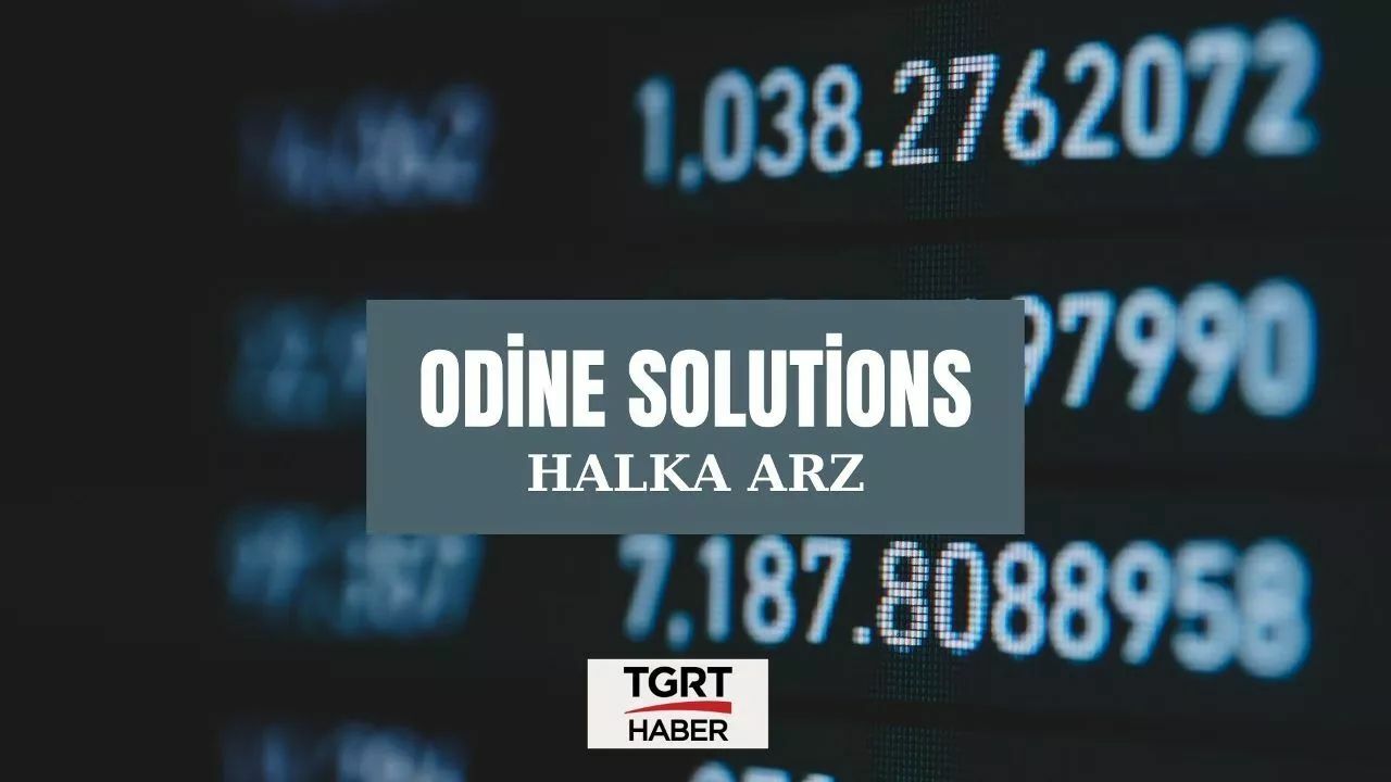 Odine Solutions 13-14-15 Mart&#039;ta halka arz olacak