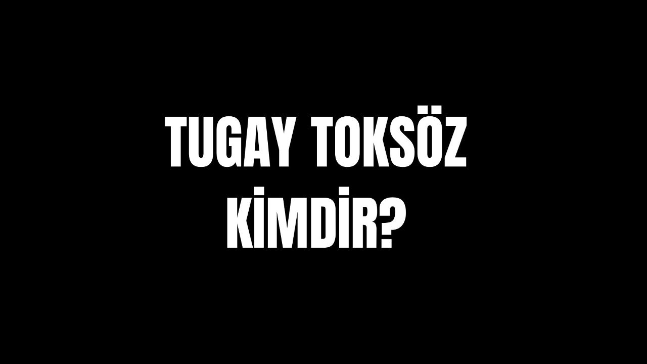 Türk sinema oyuncusu Tugay Toksöz&#039;ün hayatı ve biyografisi