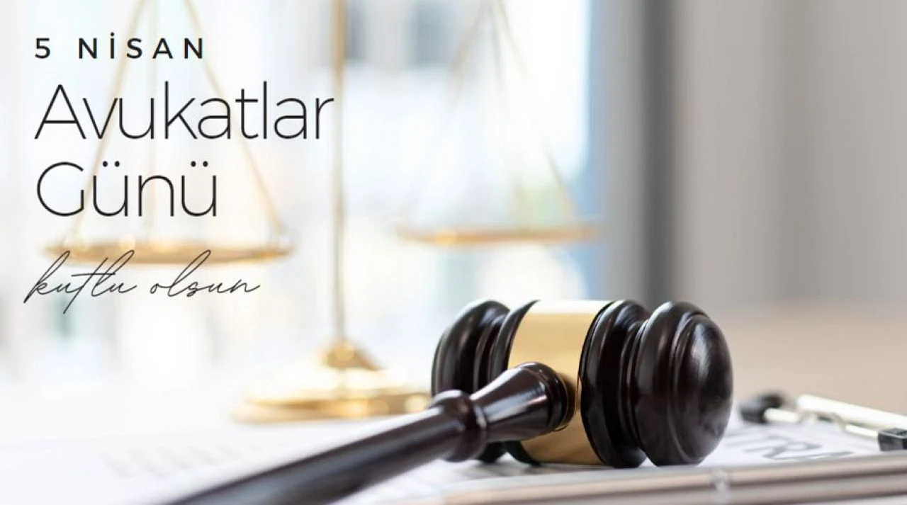 Avukatlar Günü'ne özel anlamlı kutlama mesajları (2024)