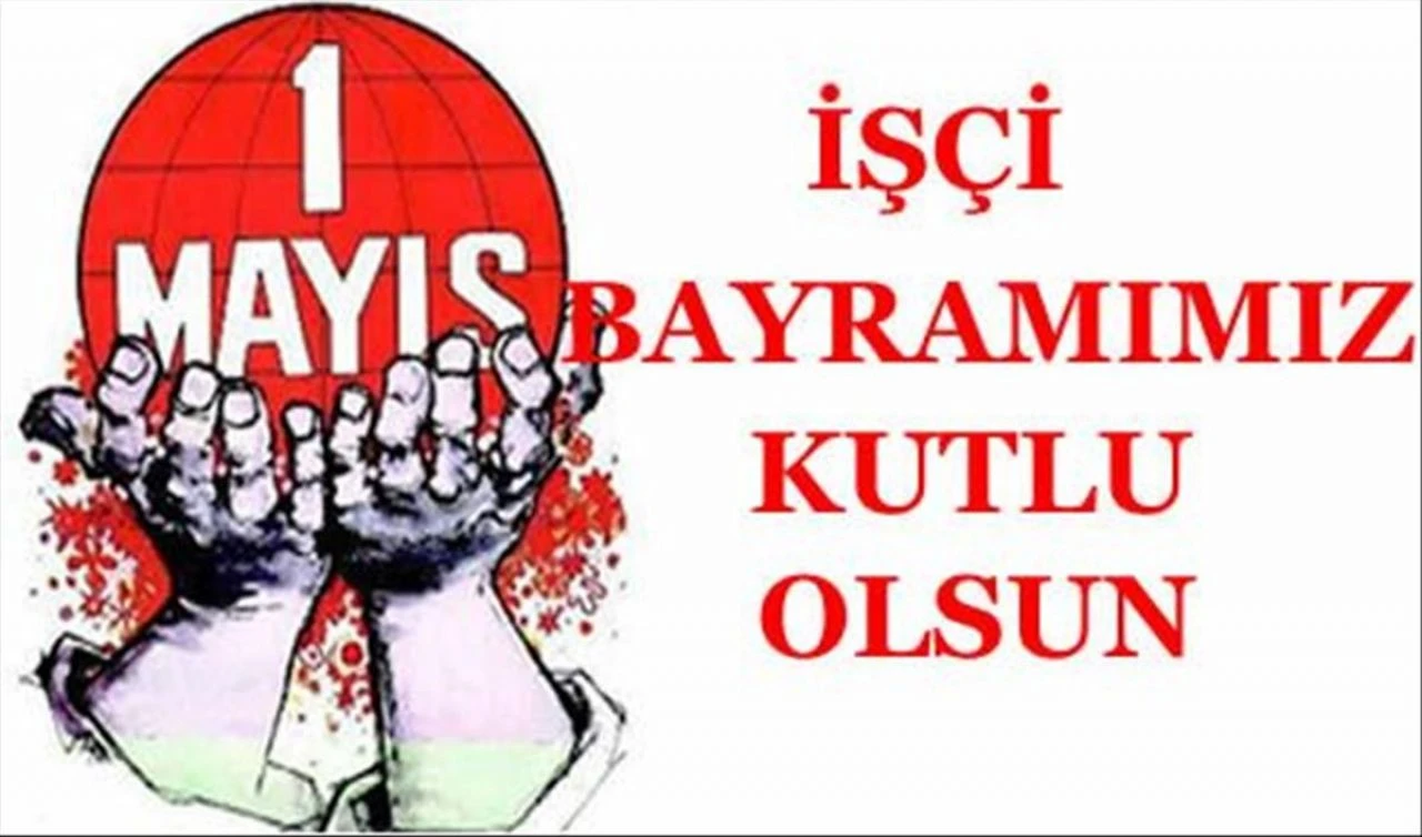 1 Mayıs İşçi Bayramı Mesajları 2024 - 1. Resim