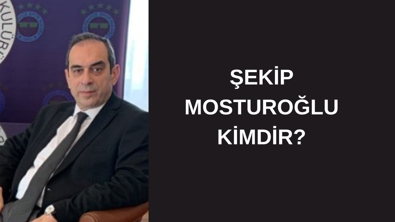 Şekip Mosturoğlu&#039;nun hayatı ve biyografisi