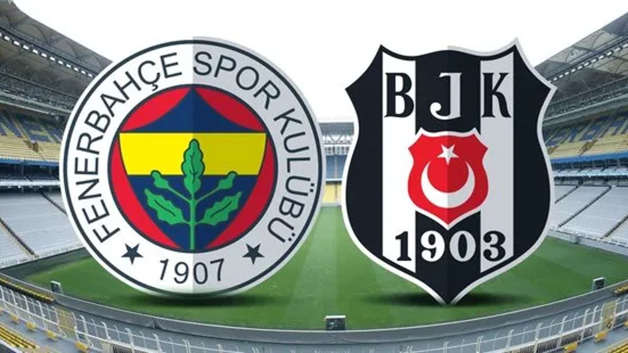 Süper Lig Beşiktaş - Fenerbahçe maçı 27 Nisan Cumartesi 19:00&#039;da oynanacak
