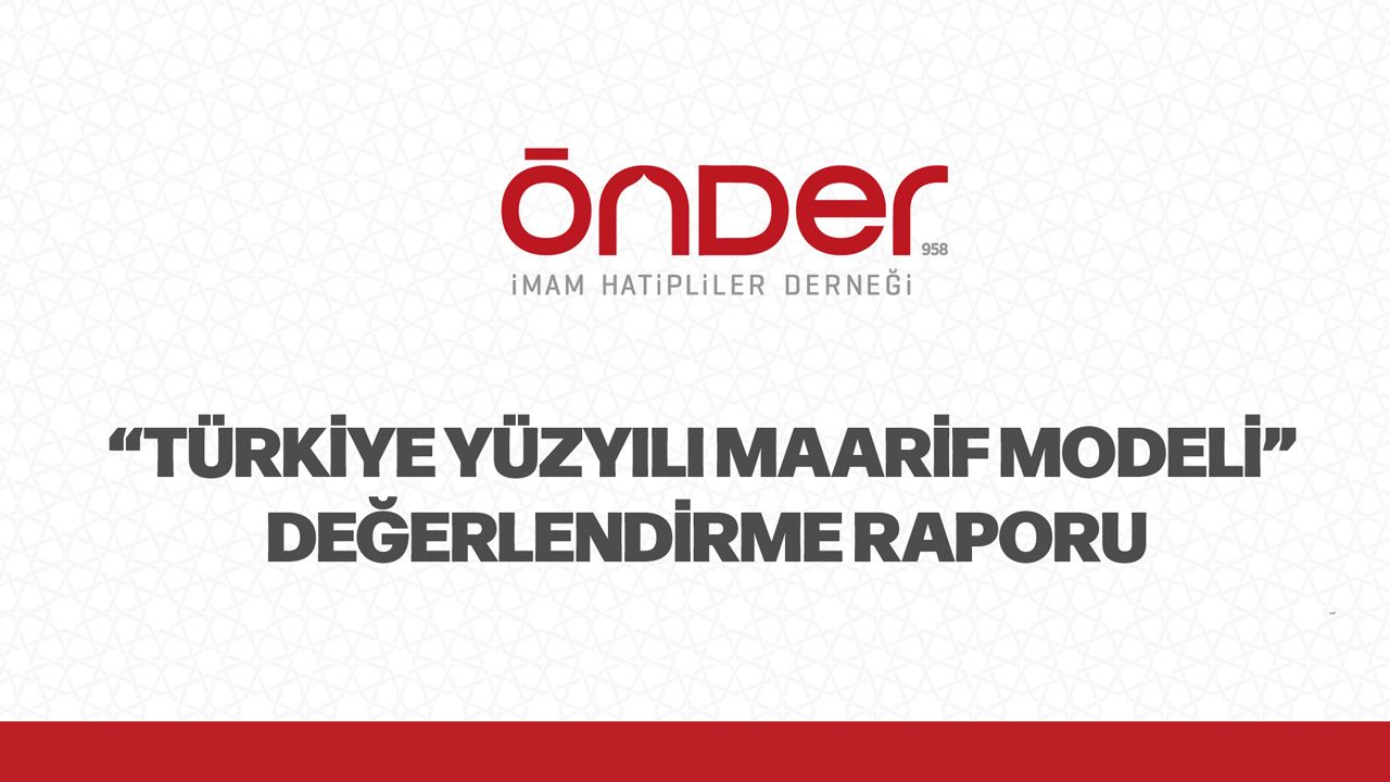 “Türkiye Yüzyılı Maarif Modeli“ değerlendirme raporunu sundu