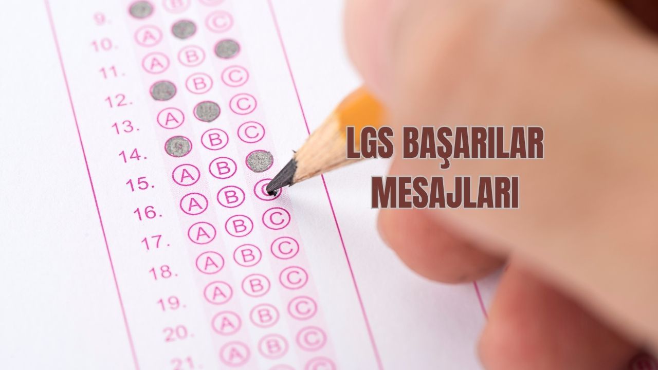 LGS sınavına girecek öğrencilere başarılar mesajları! Sınavda başarı dileme sözleri 2024 - Aktüel