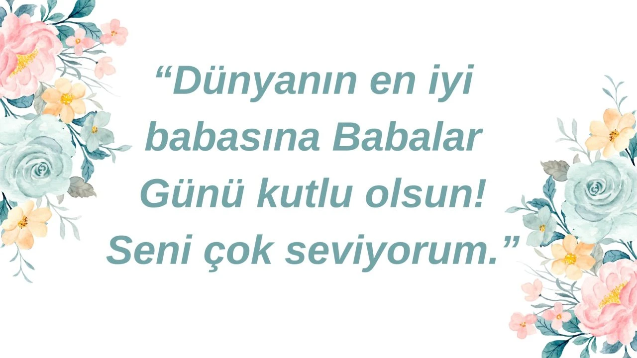 16 Haziran Pazar günü kutlanacak Babalar günü için özel sözler ve en yeni hediye fikirleri