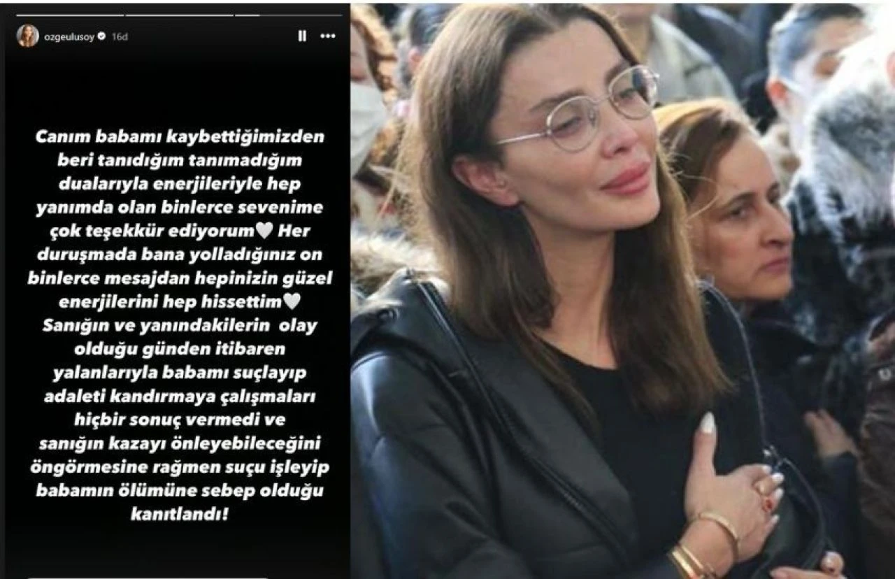 Babasını kaybeden Özge Ulusoy'a sevindiren haber! Tutukluluk süresi arttı