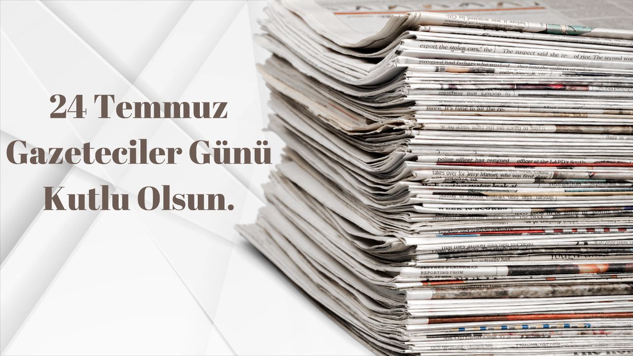 Valilikler, 24 Temmuz Gazeteciler Günü için kutlama mesajları yayınladı - Aktüel