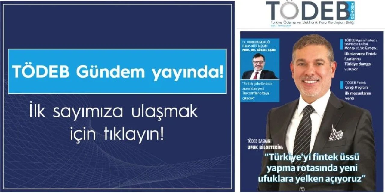 Fintek sektöründe yeni dönem başlıyor! 'TÖDEB Gündem' dergisi önemli röportajlarla yayın hayatına başladı - 3. Resim