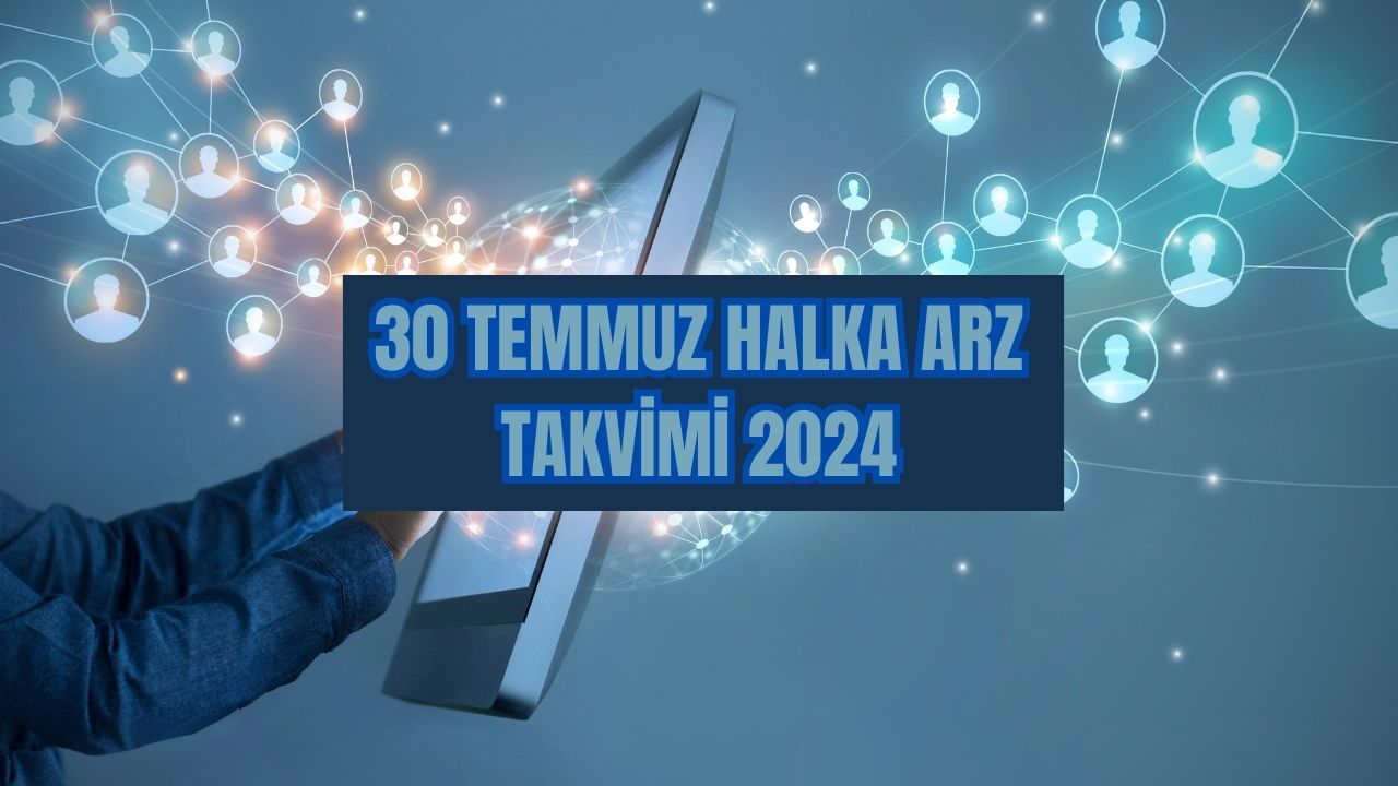 30 Temmuz haftası halka arz takvimine göre yeni şirket başvuru onayı gelmedi