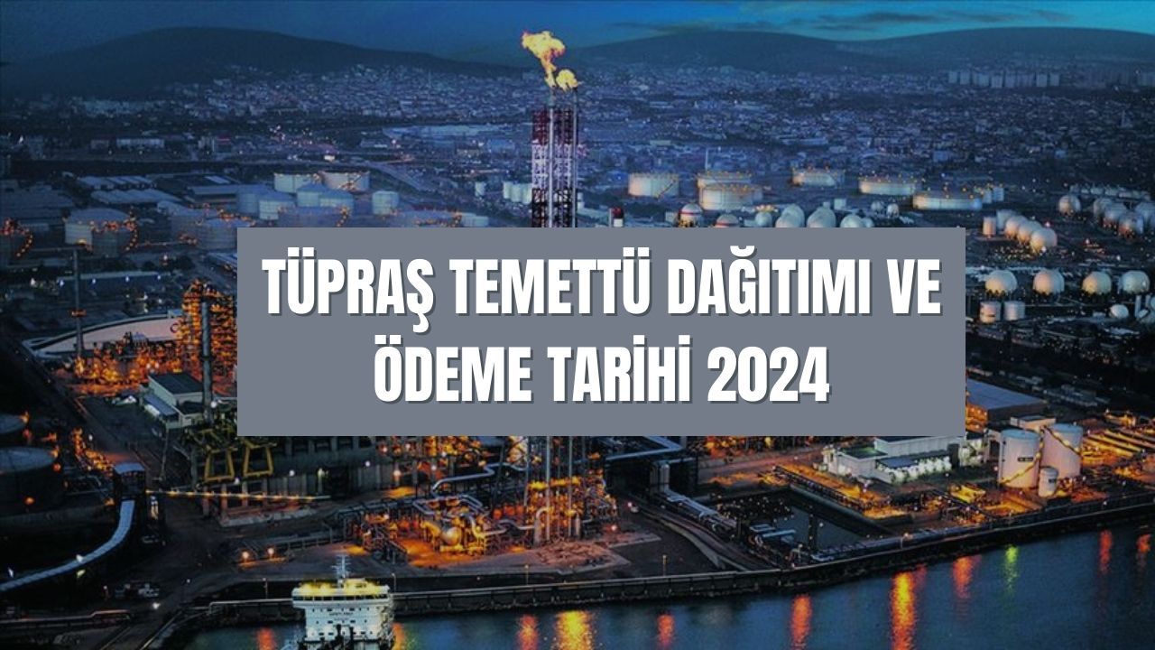 Tüpraş 2024 ikinci çeyrek bilançosunu KAP&#039;ta paylaştı