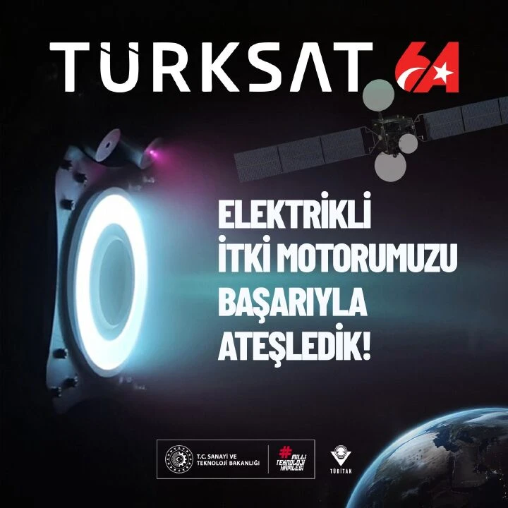 Türksat 6A'nın elektrikli itki motoru ateşlendi! Yerli motor, uyduya çok büyük bir özellik kazandıracak
