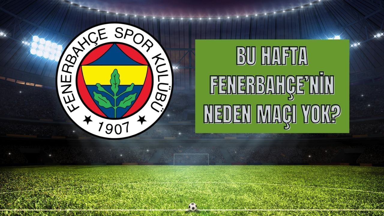 Bu hafta bay geçen Fenerbahçe&#039;nin maç tarihi TFF tarafından duyuruldu