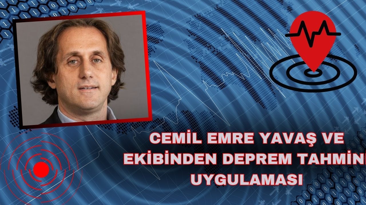 Cemil Emre Yavaş&#039;tan deprem tahmini uygulaması! %97,97 oranda doğruluk