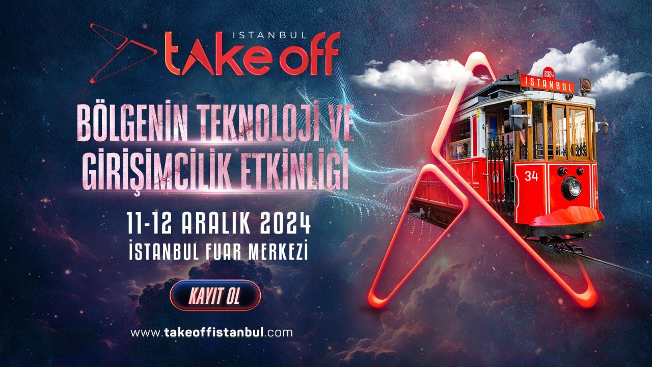 Bölgenin Teknoloji ve Girişimcilik Etkinliği Take Off İstanbul,11-12 Aralık’ta İstanbul Fuar Merkezi’nde!