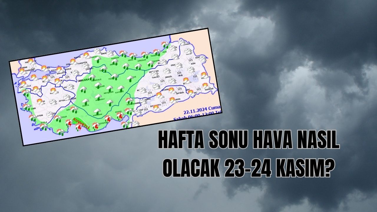 Bu hafta sonu hava yağmurlu mu? Meteoroloji 23-24 Kasım hava durumunu paylaştı