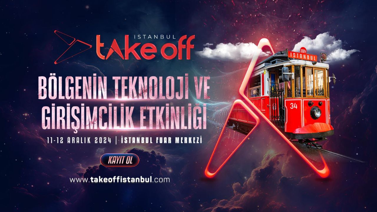 Teknoloji ve girişimciliğin liderleri Take Off İstanbul’da buluşuyor!