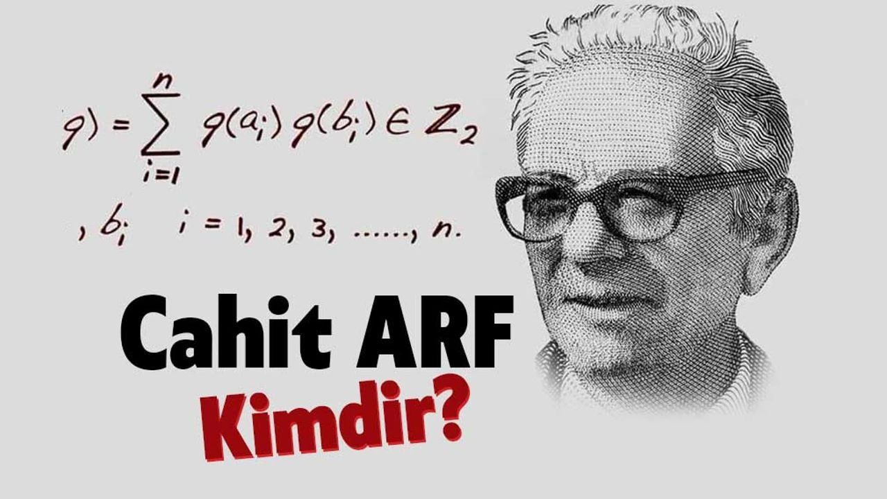 Cahit Arf kimdir, kısaca hayatı