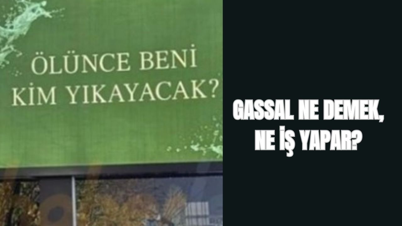 Gassal ne demek? Ölünce beni kim yıkayacak afişi sonrası gündem oldu