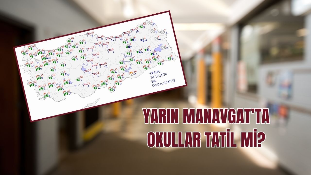 Antalya Manavgat okullar tatil mi yarın 24 Aralık? Sağanak yağış için uyarı geldi