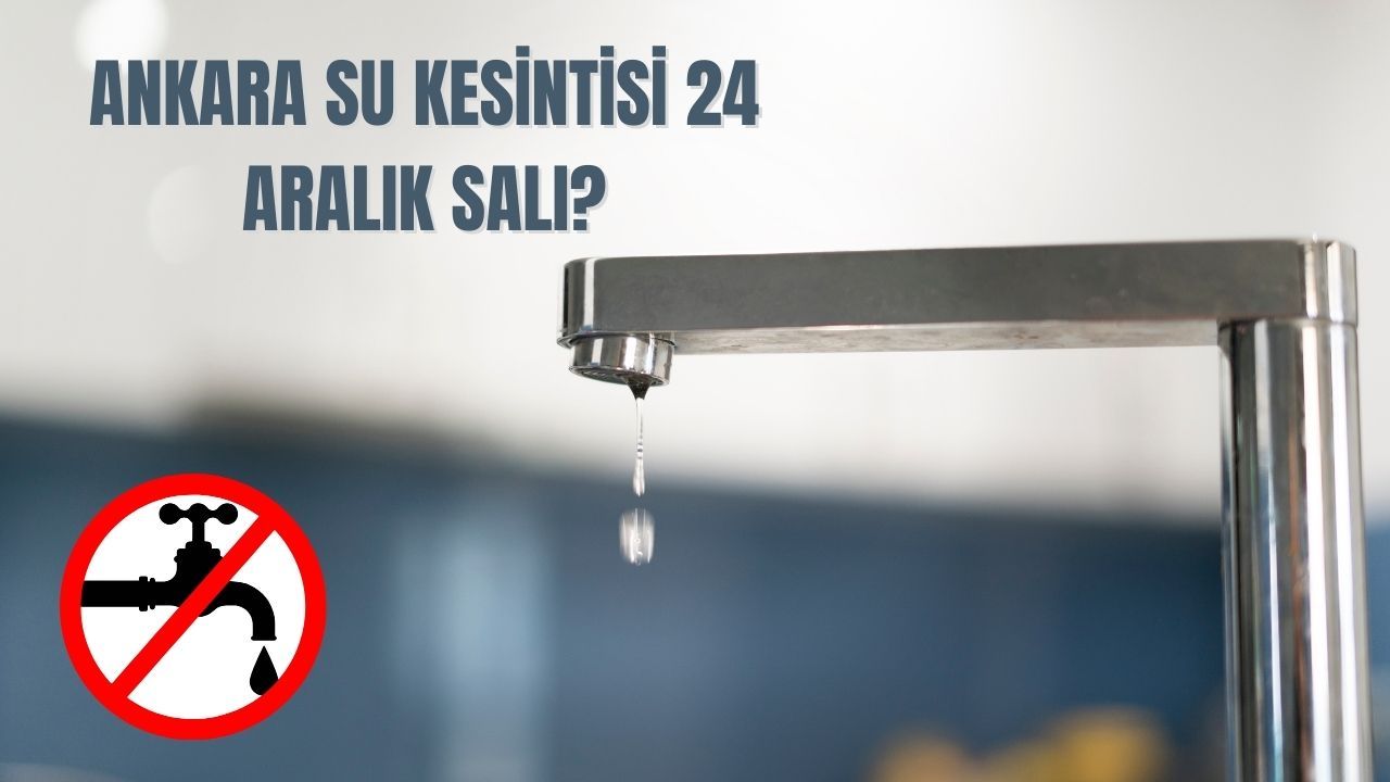 Ankara'da 24 saatlik su kesintisi! Yenimahalle, Etimesgut ve Sincan'da suların geleceği saat belli oldu